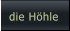 die Hhle die Hhle