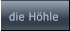 die Hhle die Hhle